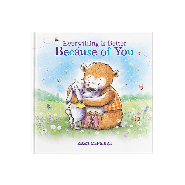 Everything Is Better Because Of You A heartfelt gift book for someone special by FROM YOU TO ME