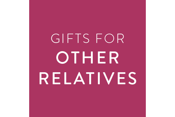Gifts for Other Relatives