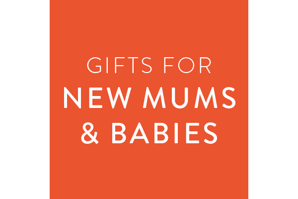Gifts for New Mums & Babies